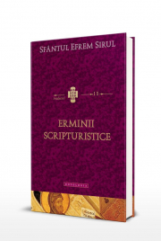 Erminii scripturistice - Sfantul Efrem Sirul