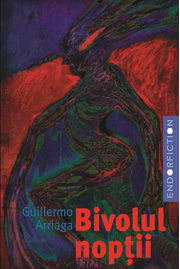 Bivolul noptii - Guillermo Arriaga