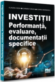 Investitii. Performanta, evaluare, documentatii specifice - Claudiu Cicea, Corina Marinescu