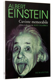 Cuvinte memorabile (culese si adnotate de Alice Calaprice) Albert Einstein