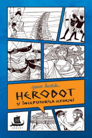 Herodot si inceputurile istoriei. Cu desenele autoarei - Jeanne Bendick
