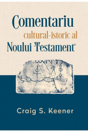 Comentariul cultural-istoric al Noului Testament - Craig S. Keener