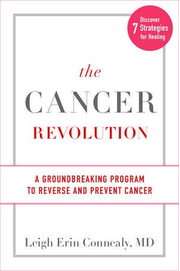The Cancer Revolution: A Groundbreaking Program to Reverse and Prevent Cancer - Leigh Erin Connealy
