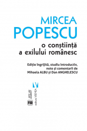 Mircea Popescu, o constiinta a exilului romanesc - Mihaela Albu, Dan Anghelescu