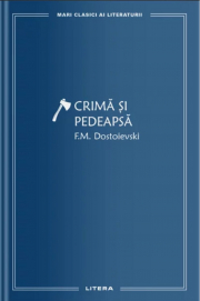 Crima si pedeapsa, volumul 1 - F. M. Dostoievski