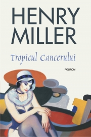 Tropicul Cancerului. Editia 2018 - Henry Miller