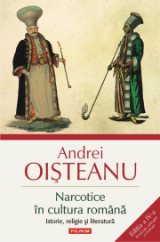 Narcotice in cultura romana. Istorie, religie si literatura. Editia a 4-a - Andrei Oisteanu