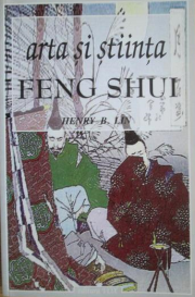 Arta si stiinta feng shui - HENRY B. LIN