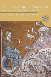 Traind in creatia lui Dumnezeu - Elizabeth Theokritoff