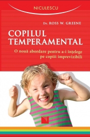 Copilul temperamental. (Dr. Ross W. Greene)