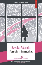 Femeia minimarket - Sayaka Murata