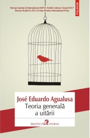 Teoria generala a uitarii - Jose Eduardo Agualusa Traducere din limba portugheza de Simina Popa