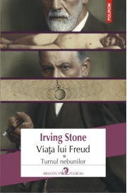 Viata lui Freud, volumul I. Turnul nebunilor - Irving Stone