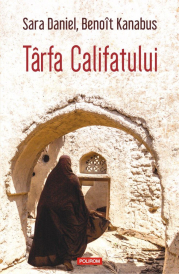 Tirfa Califatului - Sara Daniel, Benoit Kanabus