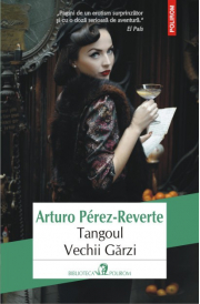 Tangoul Vechii Garzi - Arturo Perez-Reverte