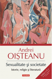 Sexualitate si societate. Istorie, religie si literatura. Editia a II-a - Andrei Oisteanu