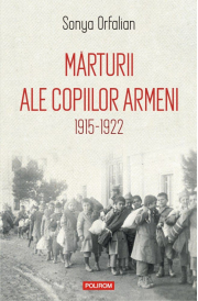 Marturii ale copiilor armeni. 1915-1922 - Sonya Orfalian