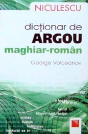 Dictionar de argou maghiar-roman (George Volceanov)