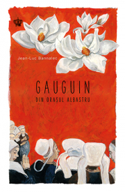 Gauguin din orasul albastru. Colectia cadril - Jean-Luc Bannalec