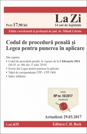 Codul de procedura penala si Legea pentru punerea in aplicare. Cod 635. Editie actualizata (29. 03. 2017)