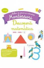 Descopera matematica. Atelier de jocuri si activitati - Montessori