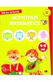 Ma joc si invat. Activitati matematice 4-5 ani