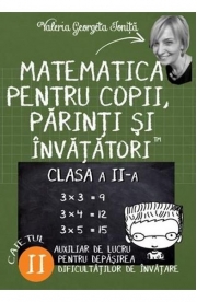Matematica pentru copii, parinti si invatatori - Clasa 2 - Caietul II