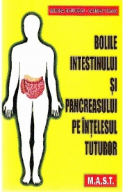 Bolile intestinului si pancreasului pe intelesul tuturor - Mircea Diculescu, Carmen Preda
