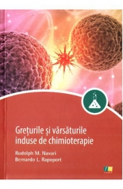 Greturile si varsaturile induse de chimioterapie - Rudolph M. Navari, Bernardo L. Rapoport