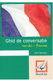 Ghid de conversatie roman-francez Ed. 2016 - Alina Momanu