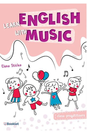 Learn english with music - Clasa pregatitoare - Elena Sticlea