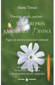 Donator, medic, pacient - Calatori prin randuiala divina (Maria Timuc)
