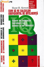 IQ. Cum sa ne calculam coeficientul de inteligenta (Horst H. Siewert)