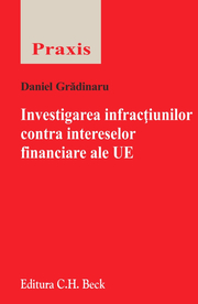Investigarea infractiunilor contra intereselor financiare ale UE (Daniel Gradinaru)