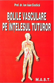 Bolile vasculare pe intelesul tuturor - Ion Ioan Costica
