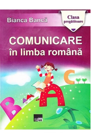 Comunicare in limba romana clasa pregatitoare - Bianca Banca