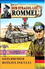 Sub Steagul lui Rommel 1. Botezul focului - Hans Brenner