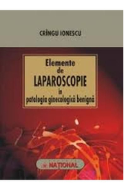 Elemente De Laparoscopie In Patologia Ginecologica Benigna - Cringu Ionescu