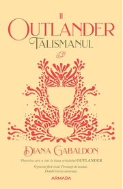Talismanul (Seria Outlander, partea a II-a, ed. 2020) - Diana Gabaldon