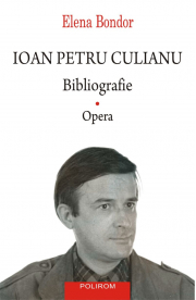 Ioan Petru Culianu. Bibliografie. 1. Opera - Elena Bondor