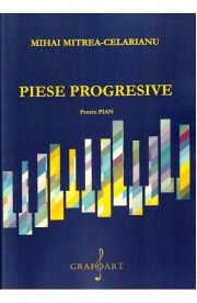 Piese progresive pentru pian - Mihai Mitrea-Celarianu