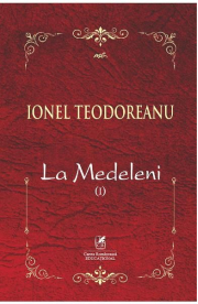 La Medeleni. Volumul 1 - Ionel Teodoreanu