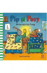 Pip si Posy. Broscuta lui Posy - Axel Scheffler