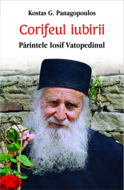 Corifeul iubirii Parintele Iosif Vatopedinul - Kostas G. Panagopoulos