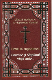 Omilii la rugaciunea Doamne si Stapanul vietii mele... - Sfantul Inochentie, Arhiepiscopul Odessei