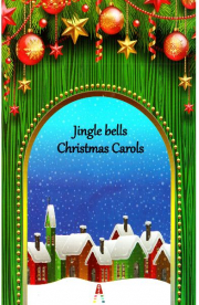 Jingle Bells. Christmas Carols