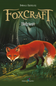 Foxcraft. Cartea a II-a. Batranii - Inbali Iserles