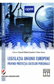 Legislatia Uniunii Europene privind protectia datelor personale - Daniel Mihail Sandru