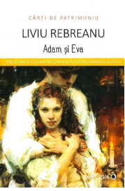 Adam si Eva - Liviu Rebreanu (Carti de patrimoniu)