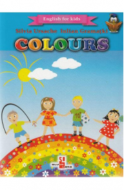 Colours. English for kids - Silvia Ursache, Iulian Gramatki